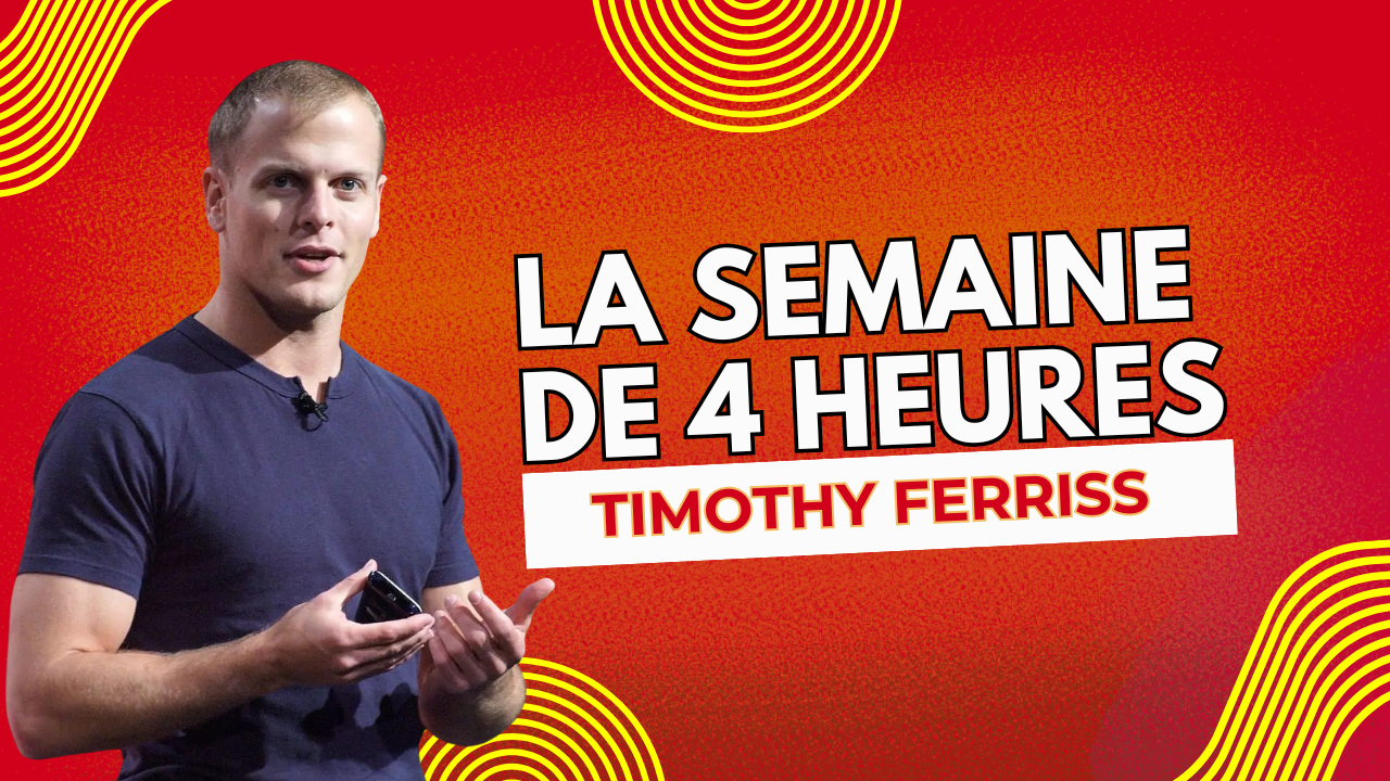Résumé du livre La semaine de 4 heures de Timothy Ferriss
