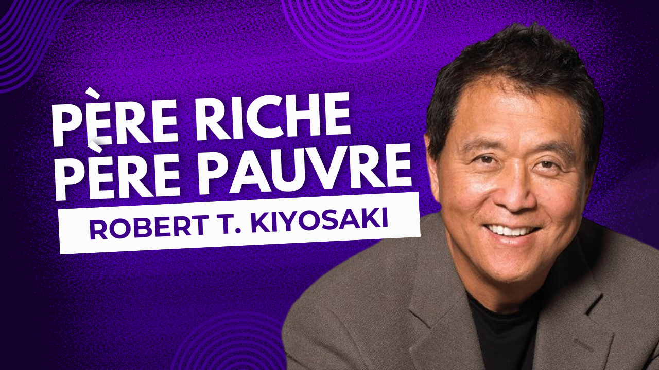 Père Riche Père Pauvre - Robert T. Kiyosaki