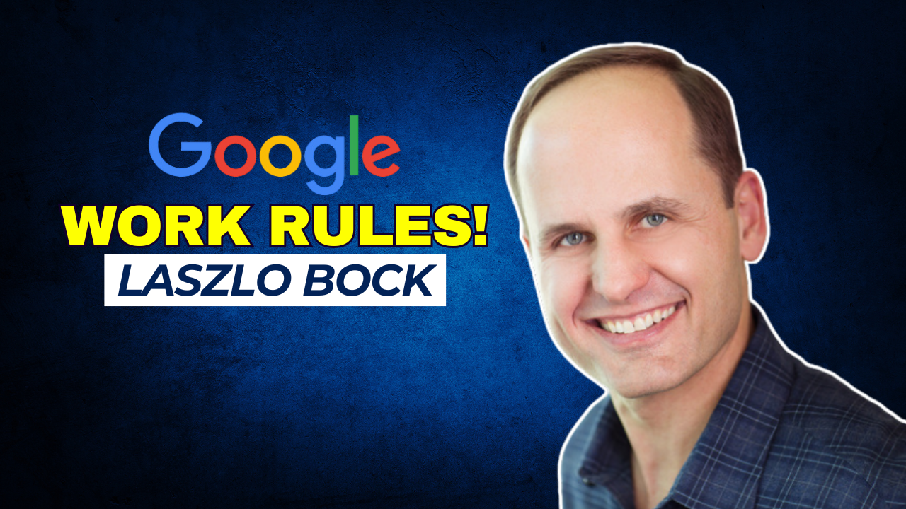 Résumé du livre Work Rules! de Laszlo Bock